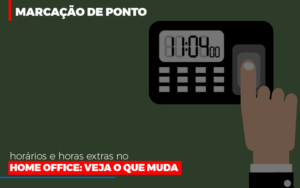 Marcacao De Pontos Horarios E Horas Extras No Home Office Notícias E Artigos Contábeis Notícias E Artigos Contábeis - Adjutos Assessoria Contábil