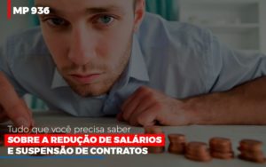 Mp 936 O Que Voce Precisa Saber Sobre Reducao De Salarios E Suspensao De Contrados Contabilidade No Itaim Paulista Sp | Abcon Contabilidade Notícias E Artigos Contábeis Notícias E Artigos Contábeis - Adjutos Assessoria Contábil