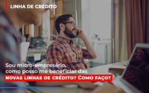 Sou Micro Empresario Com Posso Me Beneficiar Das Novas Linas De Credito Notícias E Artigos Contábeis Notícias E Artigos Contábeis - Adjutos Assessoria Contábil