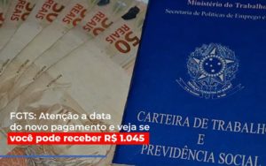 Fgts Atencao A Data Do Novo Pagamento E Veja Se Voce Pode Receber Notícias E Artigos Contábeis Notícias E Artigos Contábeis - Adjutos Assessoria Contábil