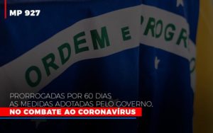 Mp 927 Prorrogadas Por 60 Dias As Medidas Adotadas Pelo Governo No Combate Ao Coronavirus Contabilidade No Itaim Paulista Sp | Abcon Contabilidade Notícias E Artigos Contábeis Notícias E Artigos Contábeis - Adjutos Assessoria Contábil