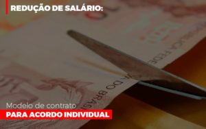 Reducao De Salario Modelo De Contrato Para Acordo Individual Notícias E Artigos Contábeis Notícias E Artigos Contábeis - Adjutos Assessoria Contábil