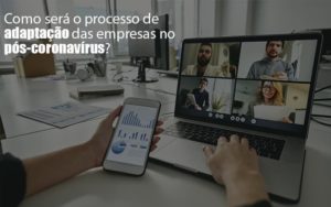 Adaptacao Pos Coronavirus Como Garantir A Da Sua Empresa Notícias E Artigos Contábeis Notícias E Artigos Contábeis - Adjutos Assessoria Contábil