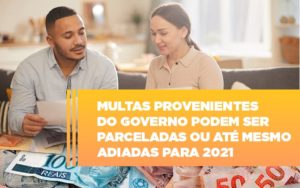 Vai Um Pouco De Folego Multas Do Governo Podem Ser Parceladas Notícias E Artigos Contábeis Notícias E Artigos Contábeis - Adjutos Assessoria Contábil