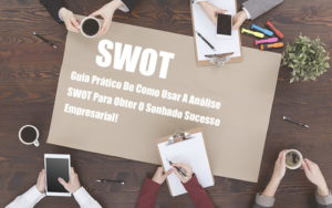 Analise Swot Como Aplicar Em Uma Empresa Notícias E Artigos Contábeis - Adjutos Assessoria Contábil