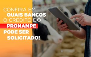 Confira Em Quais Bancos O Credito Pronampe Ja Pode Ser Solicitado Notícias E Artigos Contábeis Notícias E Artigos Contábeis - Adjutos Assessoria Contábil