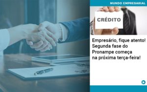 Empresario Fique Atento Segunda Fase Do Pronampe Comeca Na Proxima Terca Feira Notícias E Artigos Contábeis - Adjutos Assessoria Contábil