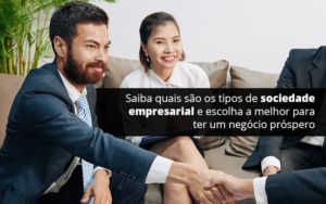 Conheca Agora Os Tipos De Sociedade Empresarial Organização Contábil Lawini Notícias E Artigos Contábeis - Adjutos Assessoria Contábil