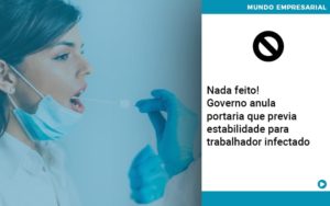 Governo Anula Portaria Que Previa Estabilidade Para Trabalhador Infectado Notícias E Artigos Contábeis - Adjutos Assessoria Contábil