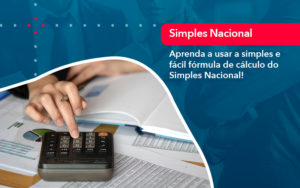 Aprenda A Usar A Simples E Facil Formula De Calculo Do Simples Nacional - Adjutos Assessoria Contábil
