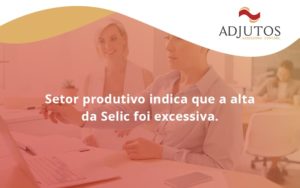 Setor Produtivo Indica Que A Alta Adjutos - Adjutos Assessoria Contábil