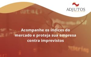 Acompanhe Os Indicativos Marcados E Projetados Adjutos - Adjutos Assessoria Contábil